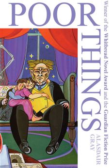 "Poor Things" by Alasdair Gray - an illustrated cover with a man holding a woman.